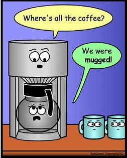 We got coffee-mugged